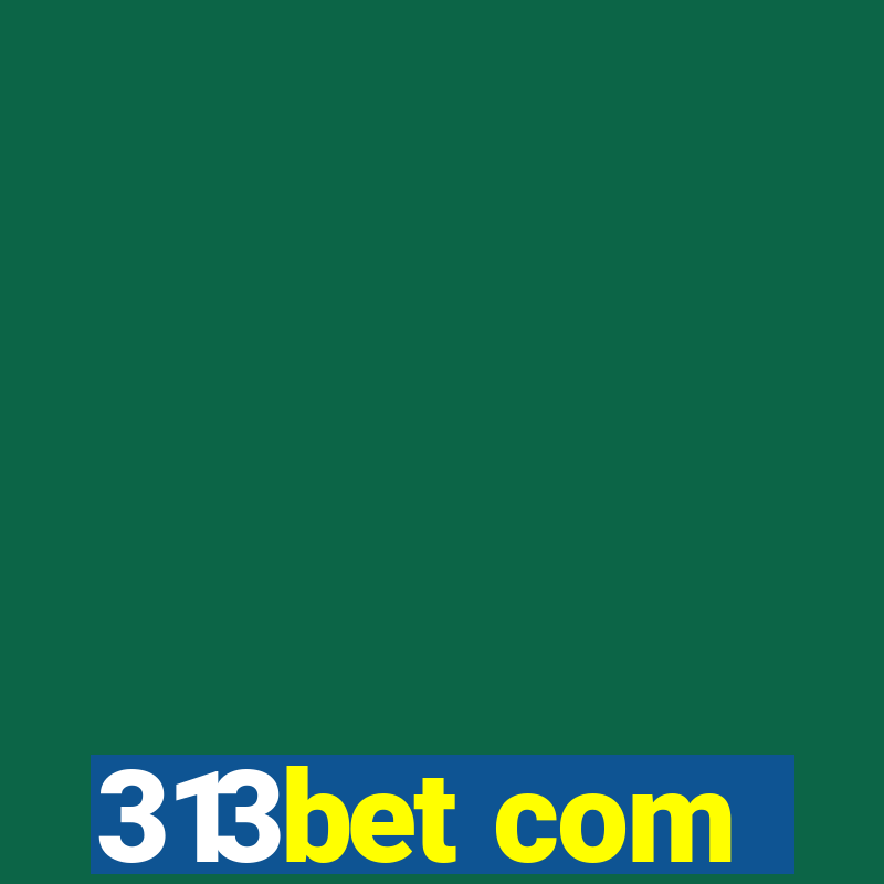 313bet com